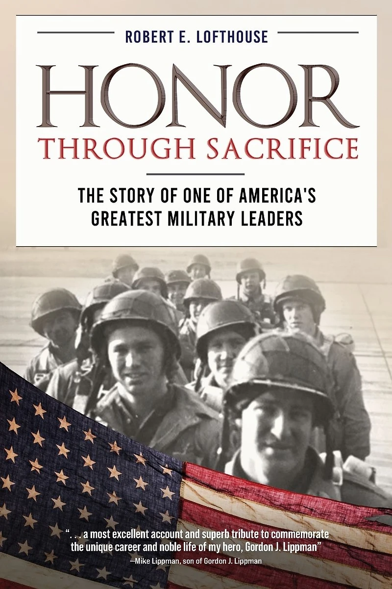 Honor Through Sacrifice: The Story of One America's Greatest Military Leaders