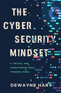 The Cybersecurity Mindset: A Virtual and Transformational Thinking Mode