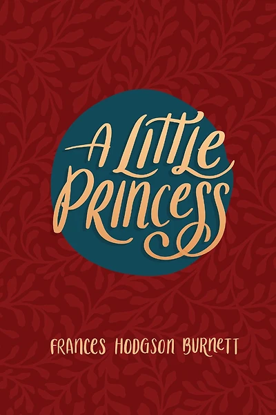 A Little Princess: Being the Whole Story of Sara Crewe Now Told for First Time