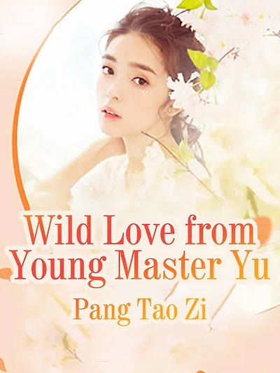 Wild Love from Young Master Yu: Volume