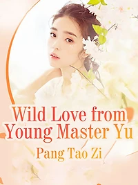 Wild Love from Young Master Yu: Volume