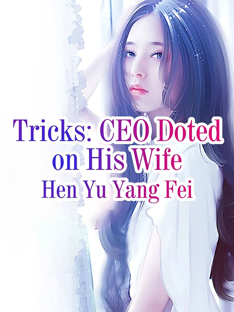 Tricks: CEO Doted on His Wife: Volume