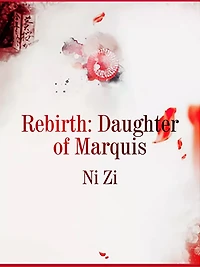 Rebirth: Daughter of Marquis: Volume 1