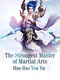 The Strongest Master of Martial Arts: Volume