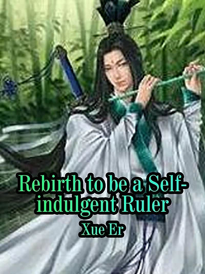 Reborn to be a Self-indulgent Ruler: Volume