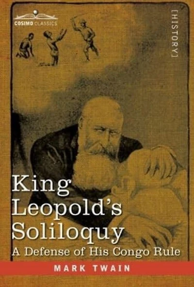 King Leopold's Soliloquy: A Defense of His Congo Rule