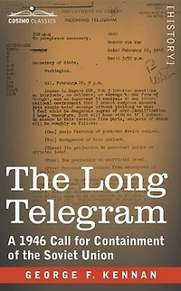 The Long Telegram: A 1946 Call for Containment of the Soviet Union