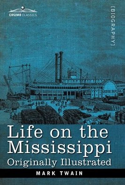 Life on the Mississippi: Originally Illustrated