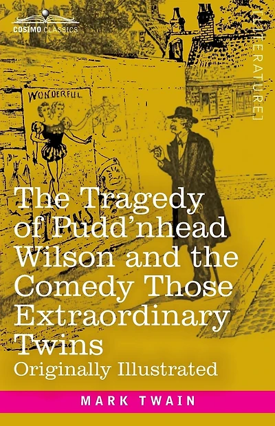 The Tragedy of Pudd'nhead Wilson and the Comedy Those Extraordinary Twins