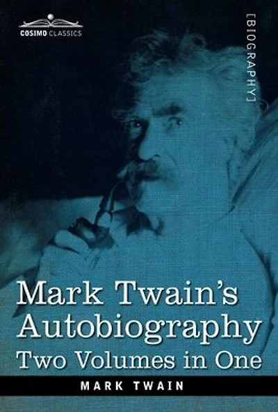 Mark Twain's Autobiography: Two Volumes One