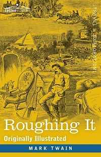 Roughing It: Originally Illustrated