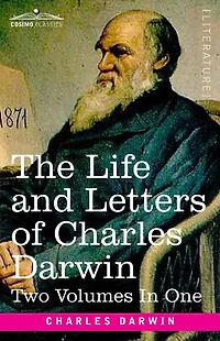 The Life and Letters of Charles Darwin