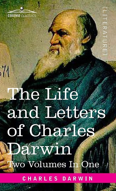The Life and Letters of Charles Darwin
