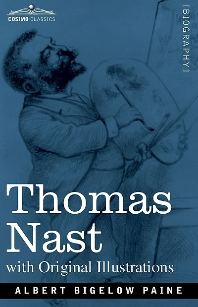 Thomas Nast: His Period and His Pictures