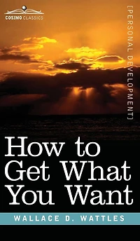 How to Get what You want