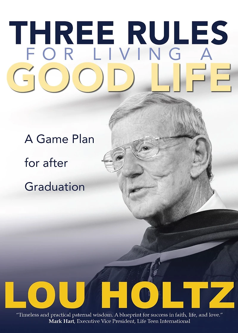 Three Rules for Living A Good Life: Game Plan after Graduation
