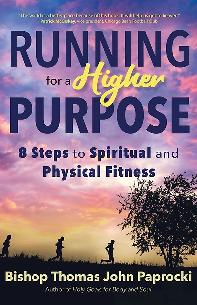 Running for a Higher Purpose: 8 Steps to Spiritual and Physical Fitness