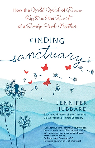 Finding Sanctuary: How the Wild Work of Peace Restored Heart a Sandy Hook Mother