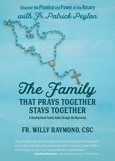 the Family That Prays Together Stays Together: Discover Promise and Power of Rosary with Fr. Patrick Peyton