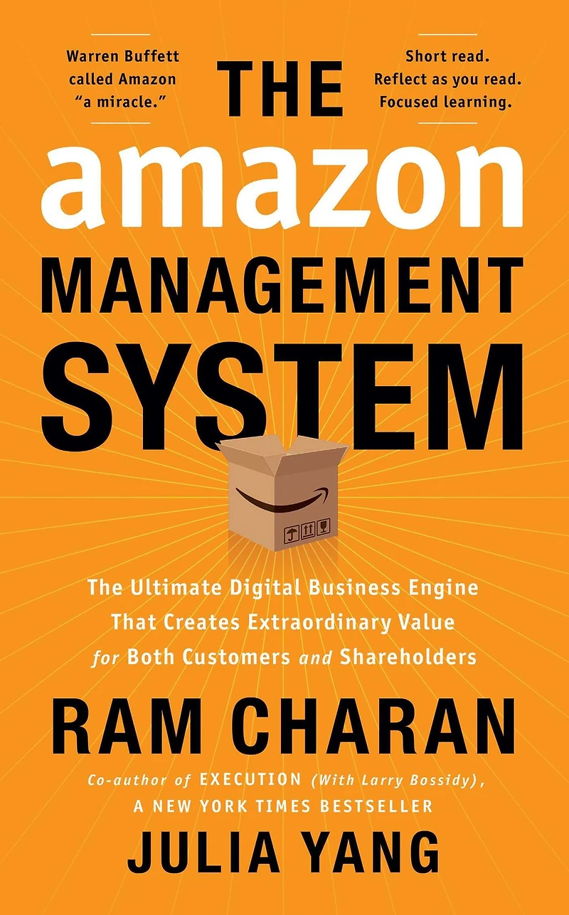 The Amazon Management System: Ultimate Digital Business Engine That Creates Extraordinary Value for Both Customers and Shareholders
