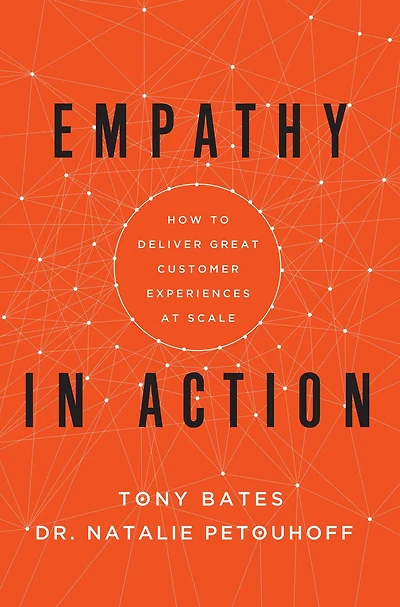 Empathy Action: How to Deliver Great Customer Experiences at Scale