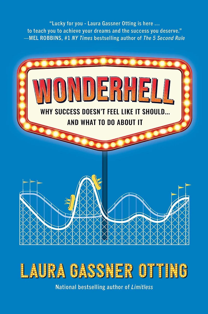 Wonderhell: Why Success Doesn't Feel Like It Should . and What to Do About