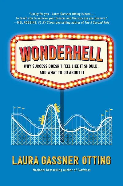 Wonderhell: Why Success Doesn't Feel Like It Should . and What to Do About