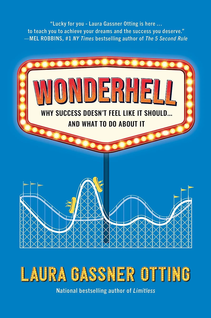 Wonderhell: Why Success Doesn't Feel Like It Should . and What to Do About