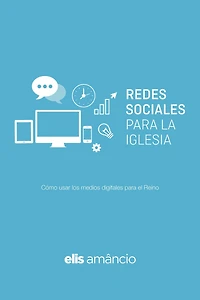 Redes Sociales para la Iglesia: Cómo usar los medios digitales para el Reino