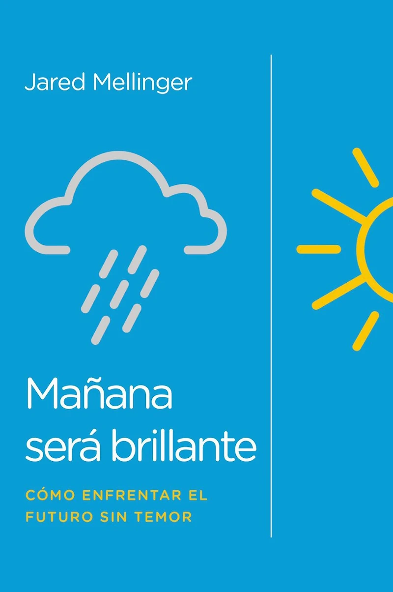Mañana será brillante: Como enfrentar el futuro sin temor