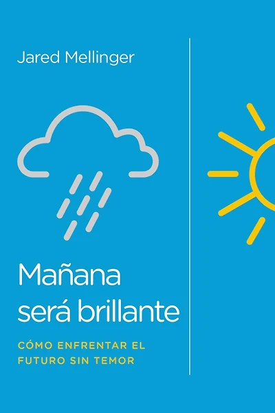 Mañana será brillante: Como enfrentar el futuro sin temor