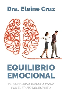 Equilibrio Emocional: Personalidad transformada por el fruto del Espíritu
