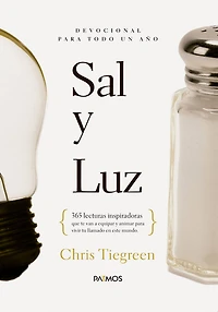 Sal y Luz: 365 lecturas inspiradoras que te van a equipar y animar para vivir tu llamado en este mundo