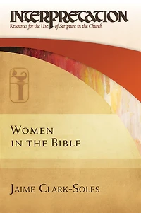 Women the Bible: Interpretation: Resources for Use of Scripture Church