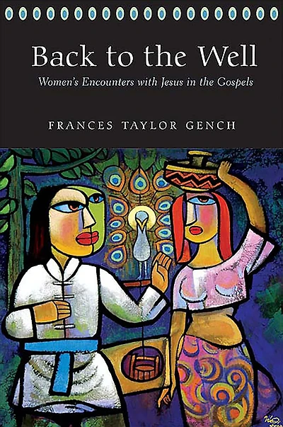Back to the Well: Women's Encounters with Jesus Gospels