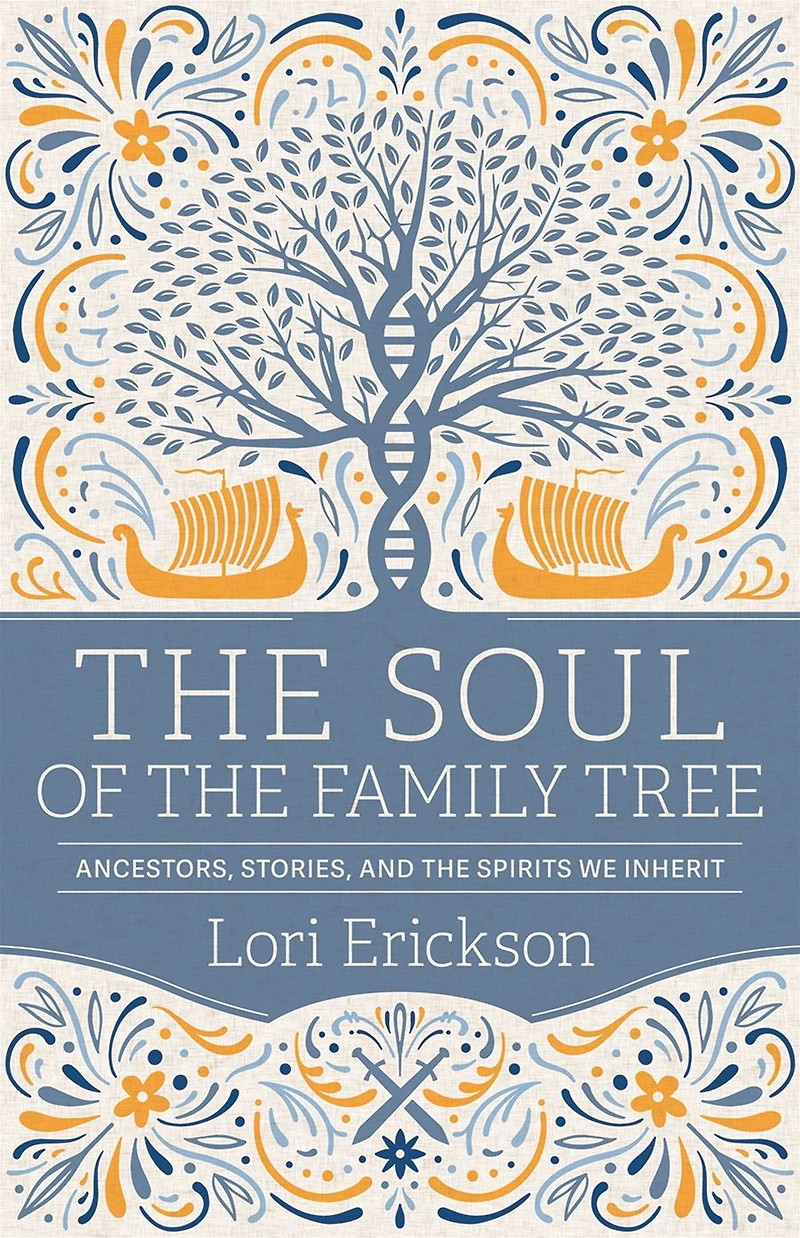 the Soul of Family Tree: Ancestors, Stories, and Spirits We Inherit