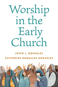 Worship the Early Church