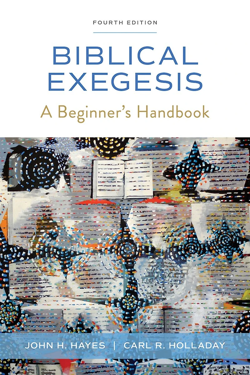 Biblical Exegesis, Fourth Edition: A Beginner's Handbook