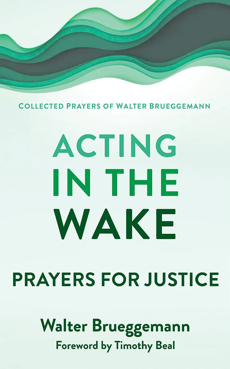 Acting the Wake: Prayers for Justice