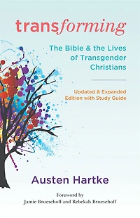 Transforming: Updated and Expanded Edition with Study Guide: the Bible Lives of Transgender Christians