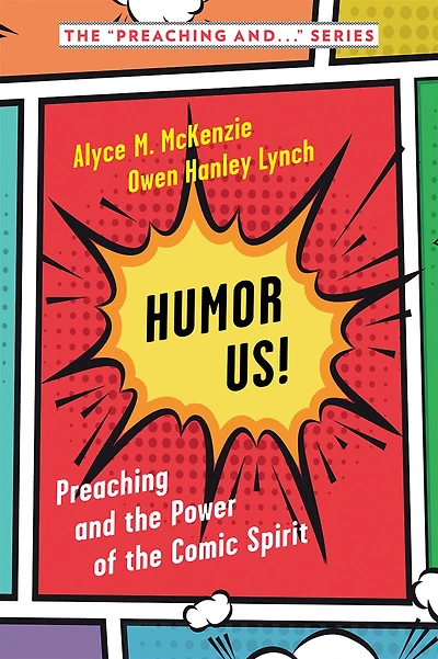 Humor Us!: Preaching and the Power of Comic Spirit