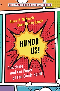 Humor Us!: Preaching and the Power of Comic Spirit