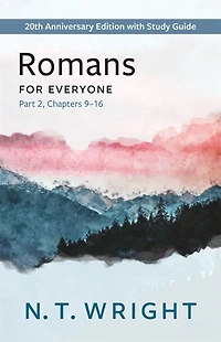 Romans for Everyone, Part 2: 20th Anniversary Edition with Study Guide, Chapters 9-16