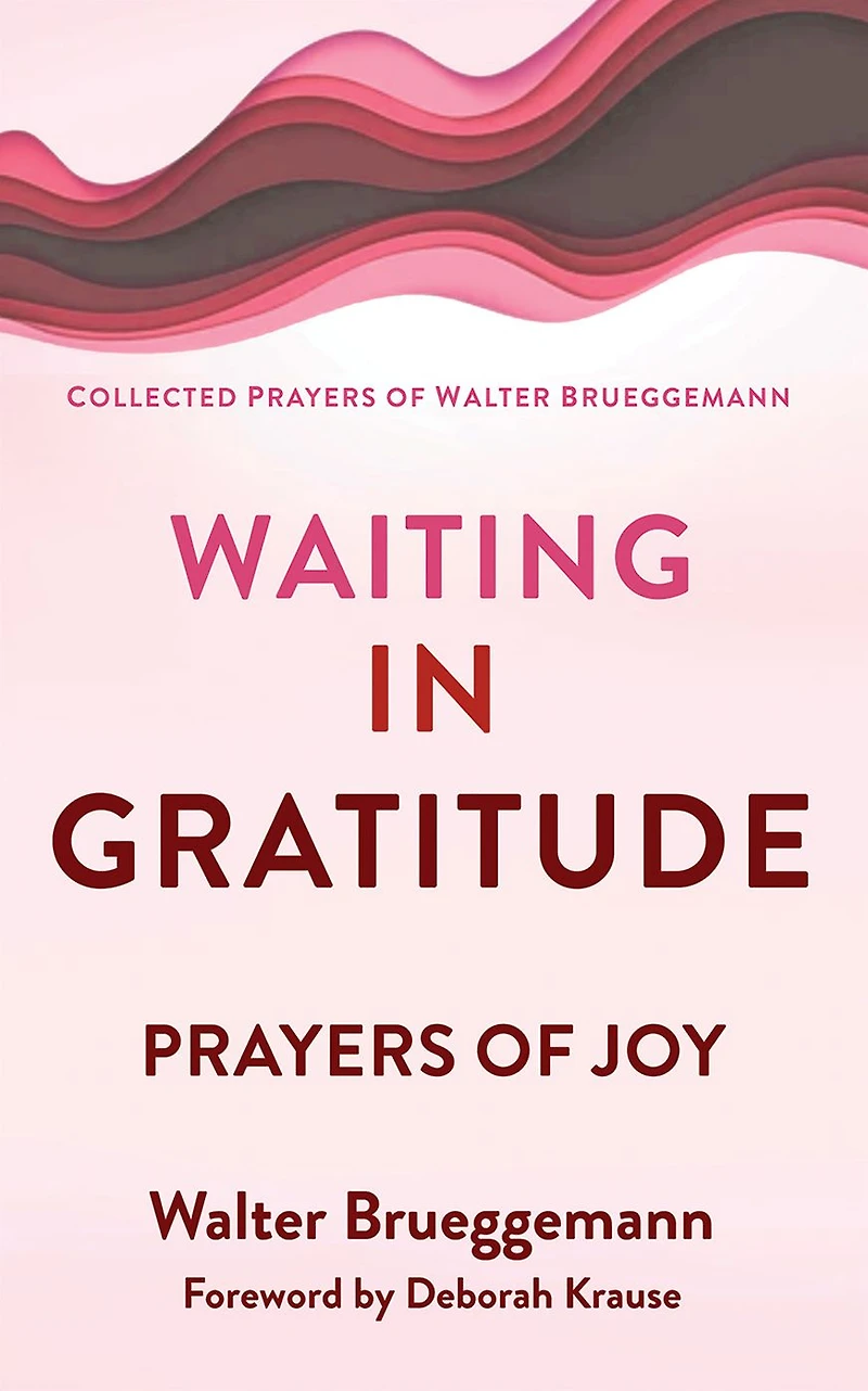 Waiting Gratitude: Prayers for Joy