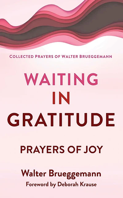Waiting Gratitude: Prayers for Joy