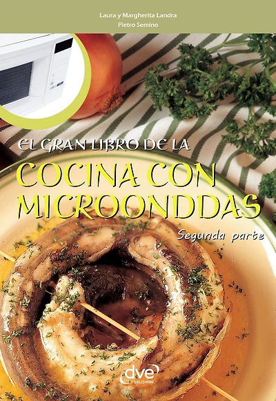 El gran libro de la cocina con microondas - Segunda parte