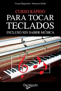 Curso rápido para tocar teclados: Método rápido de aprendizaje sin saber solfeo con acompañamientos y acordes para interpretar canciones conocidas