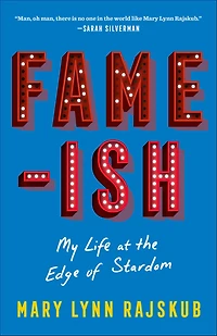 FAME-ISH: My Life at the Edge of Stardom