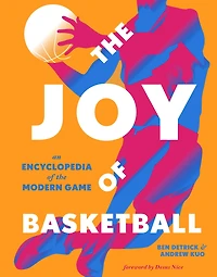 the Joy of Basketball: An Encyclopedia Modern Game
