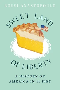 Sweet Land of Liberty: A History America 11 Pies